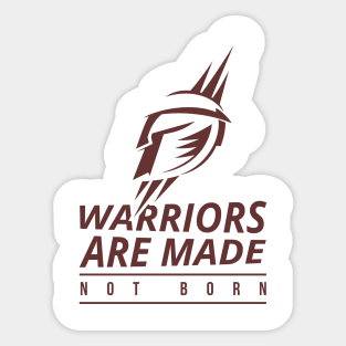 Warriors Are Made Sticker